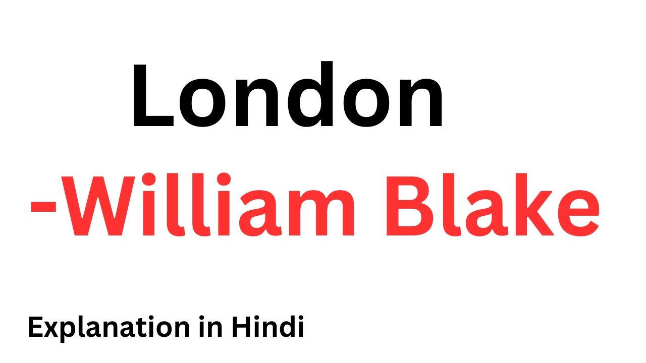 London Poem by William Blake|| London summary in Hindi