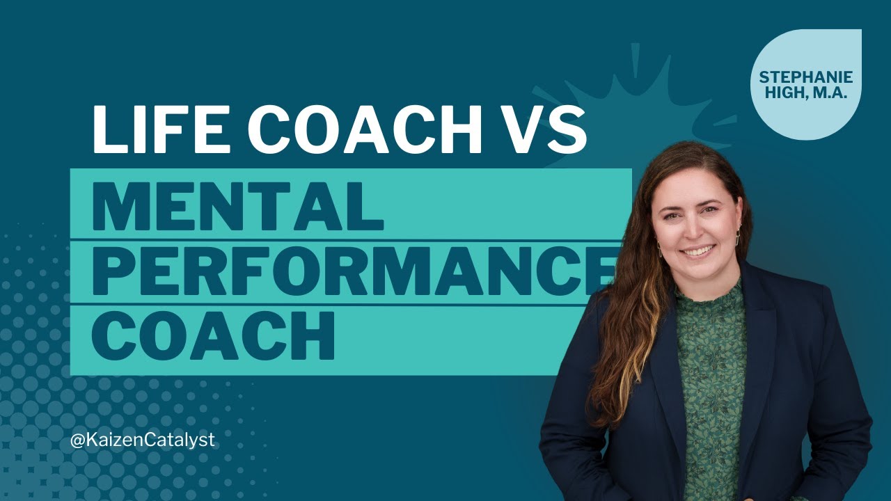 Life Coach vs Mental Performance Coach | Kaizen Catalyst