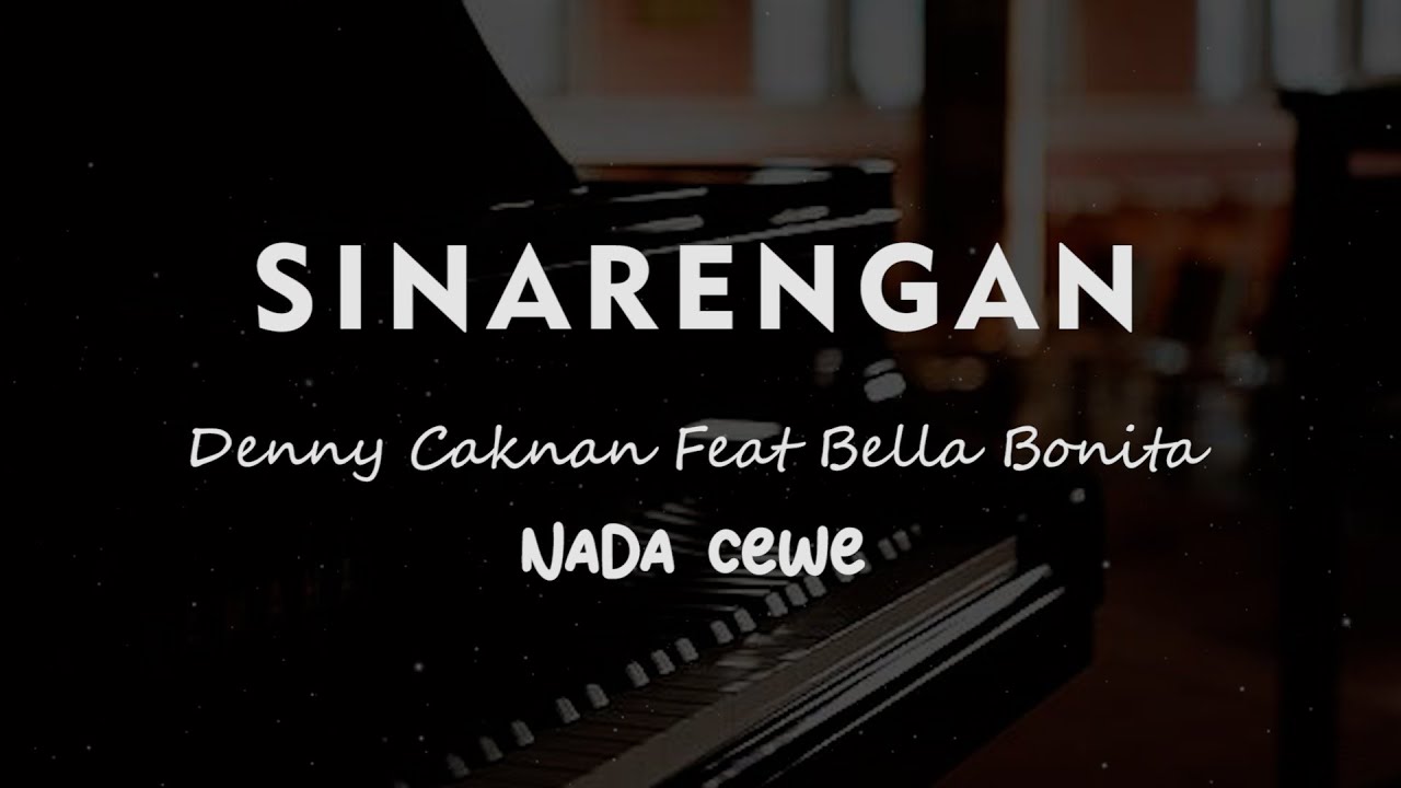 SINARENGAN // Denny Caknan Feat Bella Bonita // KARAOKE PIANO AKUSTIK NADA CEWE ( FEMALE )