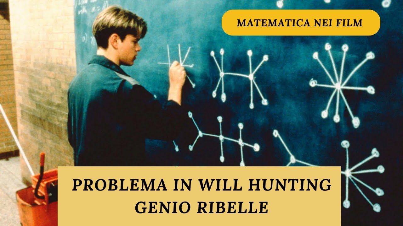 Matematica nei film - Risolviamo il problema in Will Hunting Genio ribelle (teoria dei grafi)