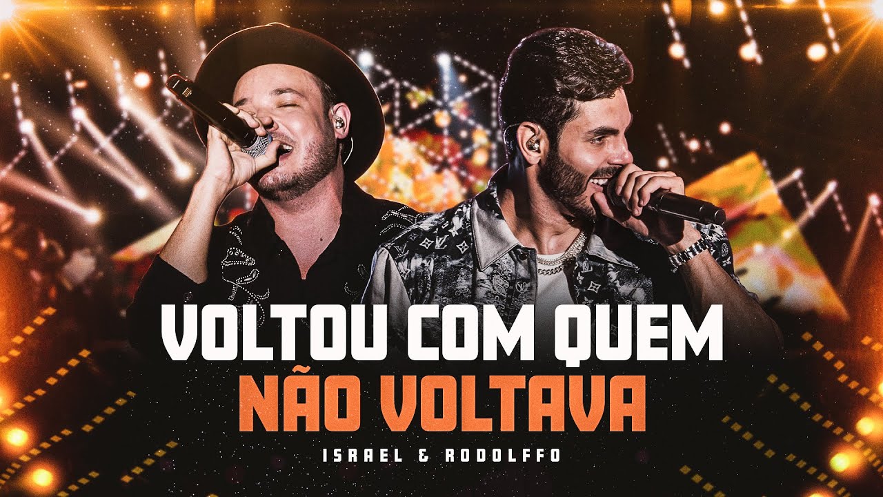Israel & Rodolffo  - Voltou Com Quem N&atilde;o Voltava  (Let's Bora)