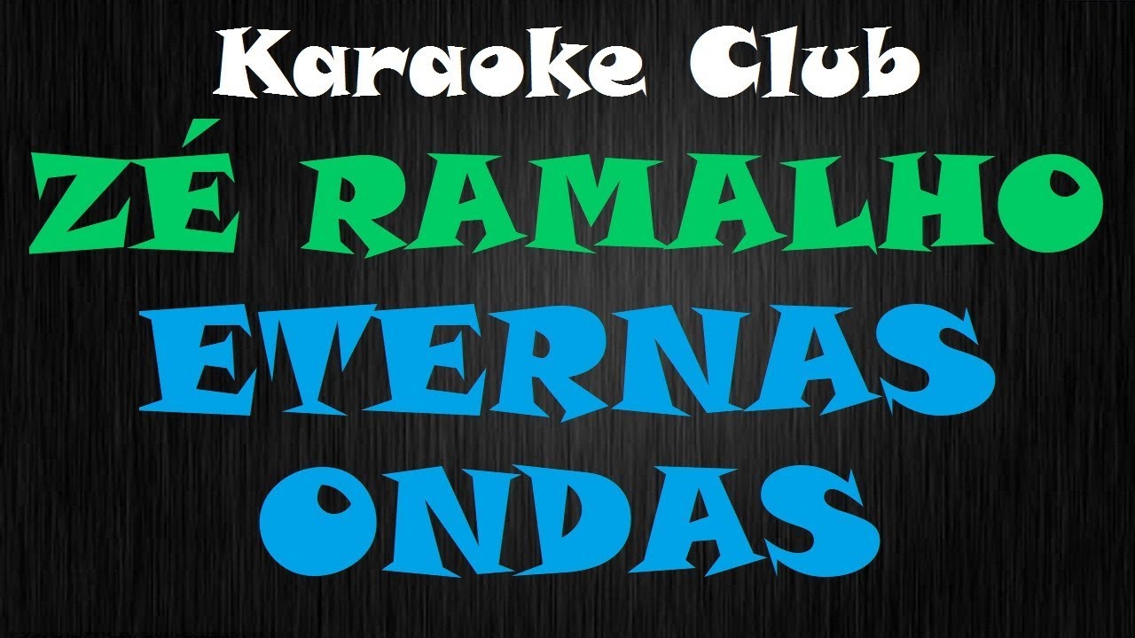 ZÉ RAMALHO - ETERNAS ONDAS ( KARAOKE )