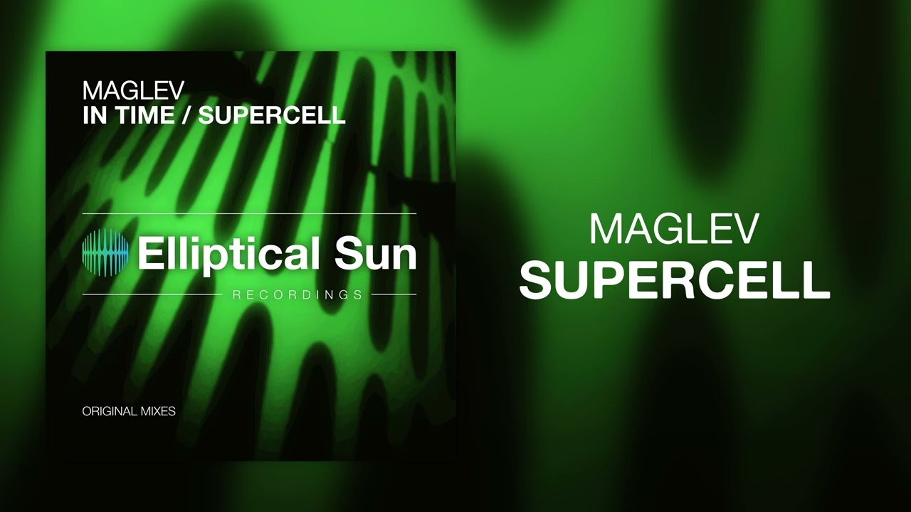 Maglev - Supercell (Original Mix)