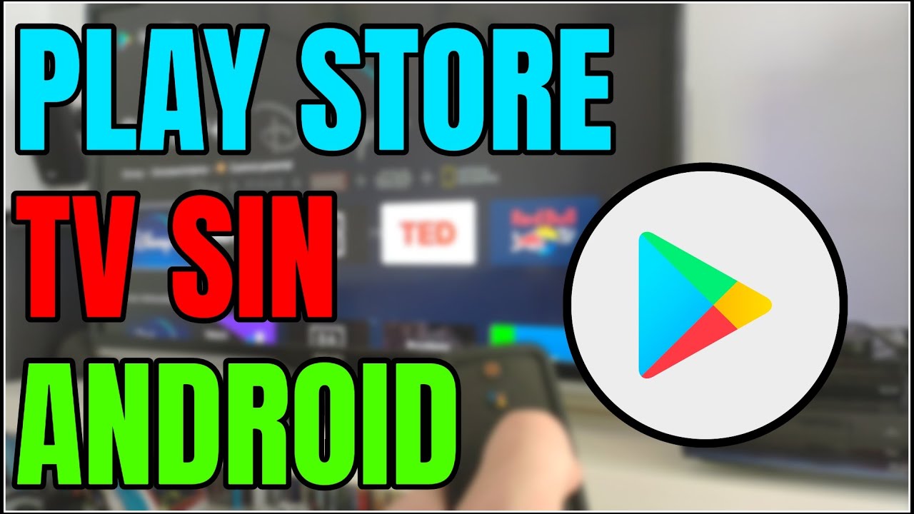 Instalar Play Store en Smart TV sin Android 【3 MÉTODOS】