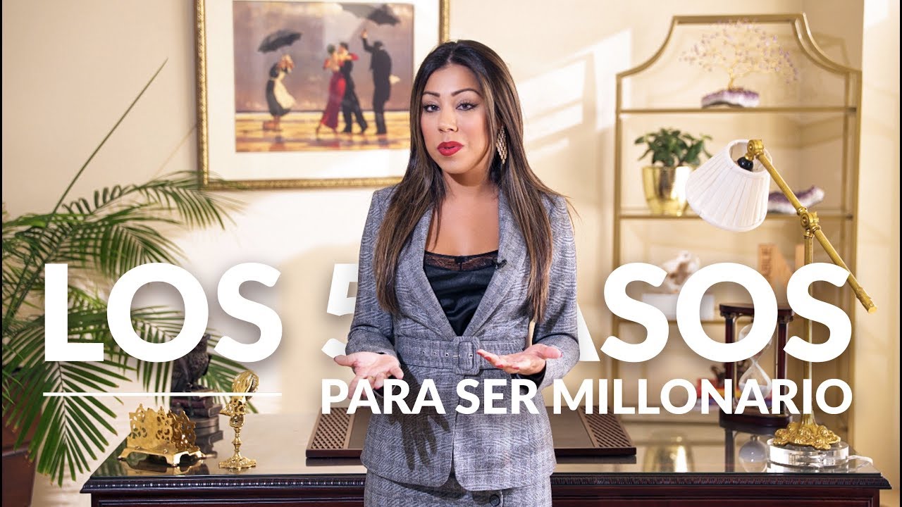 CÓMO SER MILLONARIO - Los 5 Pasos Para Lograr Tener Tu Primer Millon