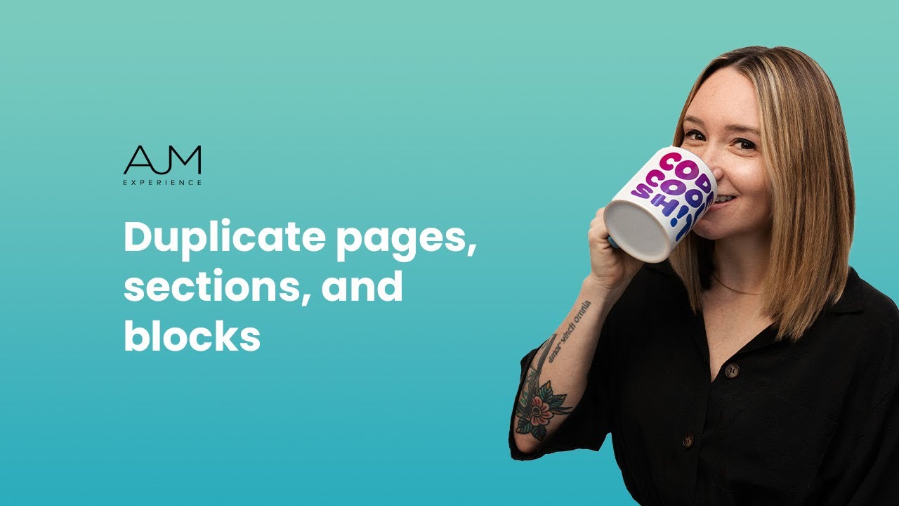 Duplicate pages, sections, and blocks