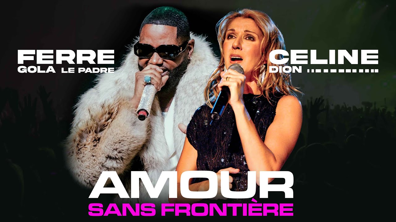 FERRE GOLA feat CELINE DION Amour sans frontière