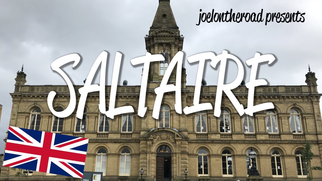 Saltaire - UNESCO World Heritage Site
