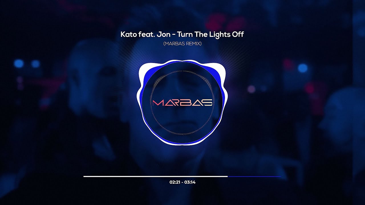 Kato feat. Jon - Turn The Lights Off (MARBAS REMIX)