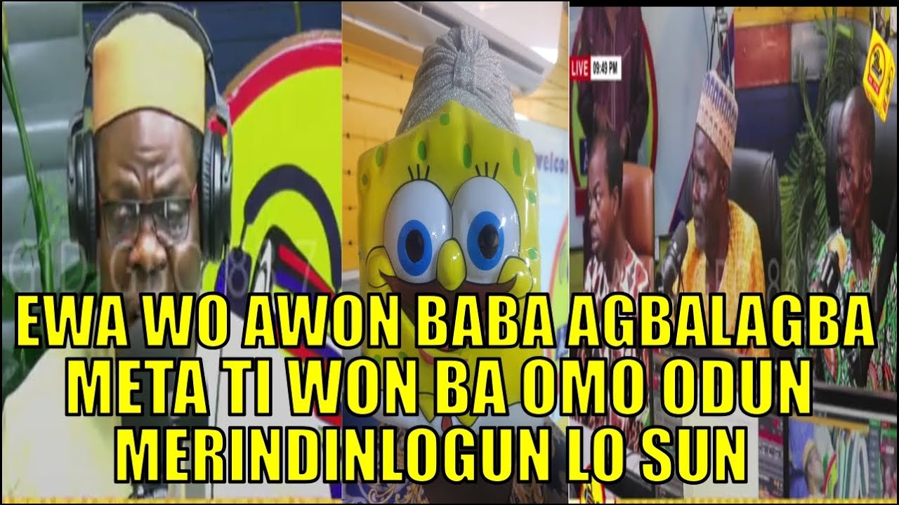 KOKORO ALATE | EWA  WO AWON  BABA AGBALAGBA META TI WON BA OMO ODUN MERINDINLOGUN SUN