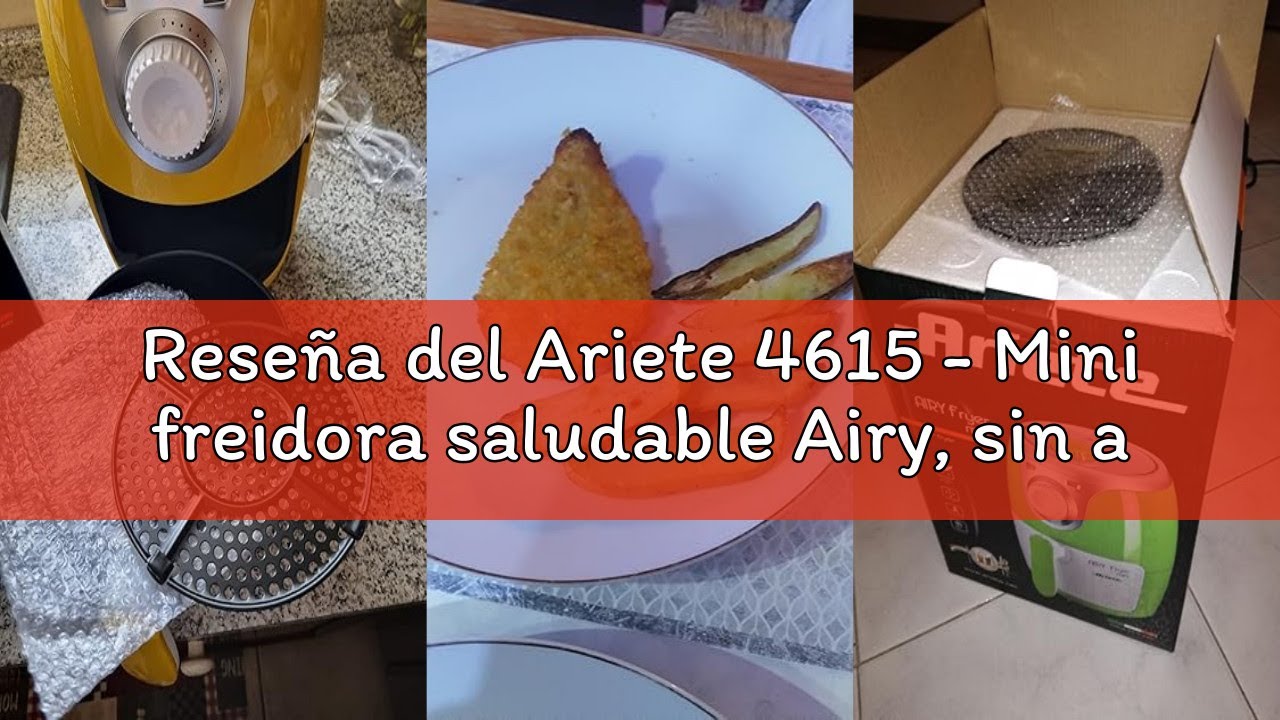 Reseña del Ariete 4615 - Mini freidora saludable Airy, sin aceite, temporizador,1000 W, amarillo y b