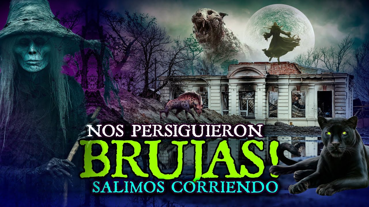 Nos persiguieron brujas! Salimos corriendo