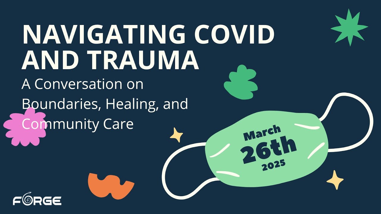 Navigating COVID and Trauma: A Conversation on Boundaries, Healing, and Community Care