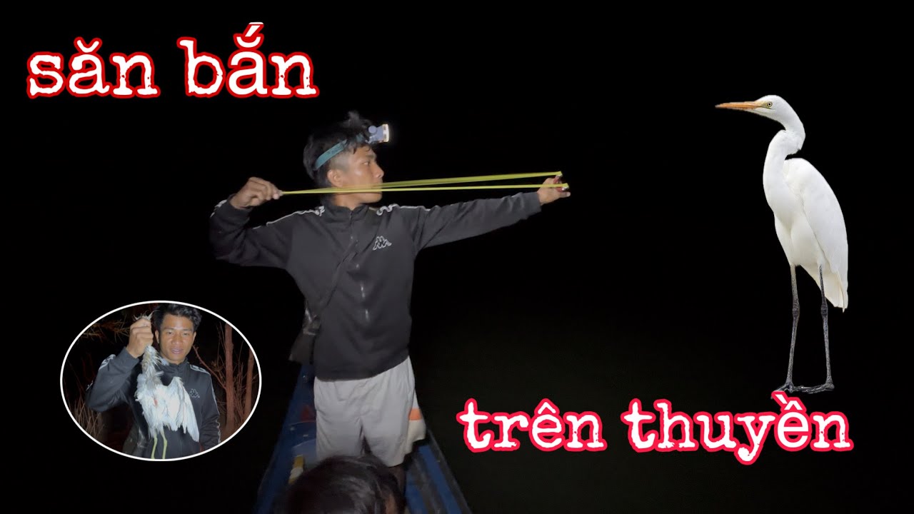MỘT NGÀY MỘT ĐÊM | CẮM TRẠI | SĂN BẮT TRÊN THUYỀN | 