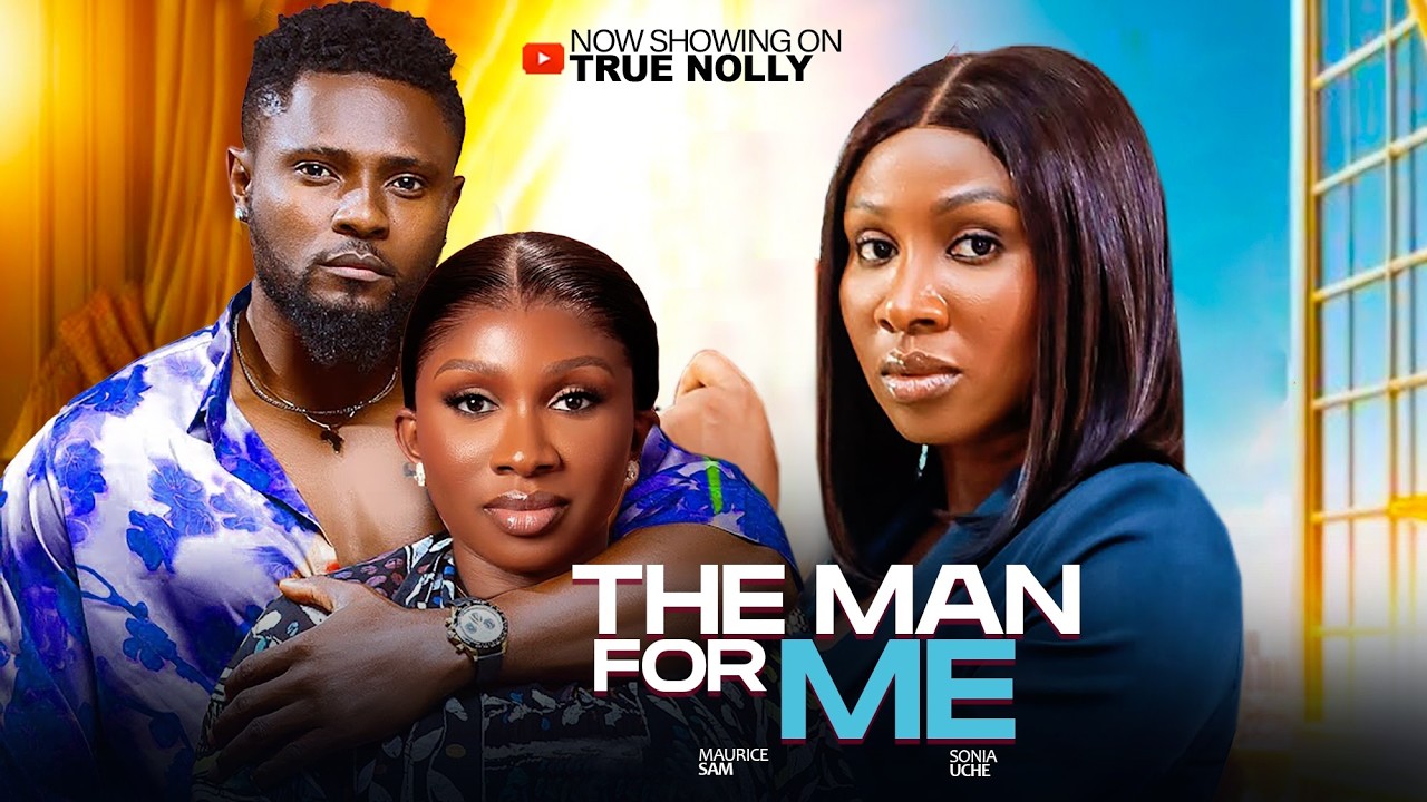 THE MAN FOR ME - (New movie) - MAURICE SAM, UCHE MONTANA - 2026 LATEST EXCLUSIVE MOVIES