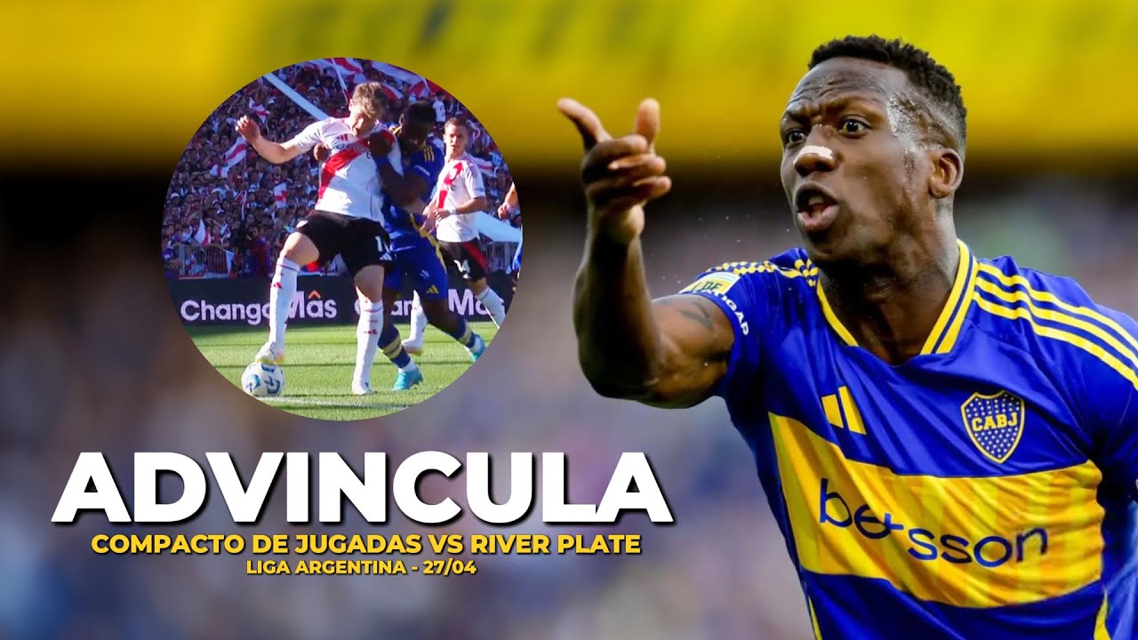 ⚡️ LUIS ADVINCULA vs RIVER PLATE: MEJORES JUGADAS | BOCA JUNIORS - LIGA ARGENTINA 2025 HIGHLIGHTS