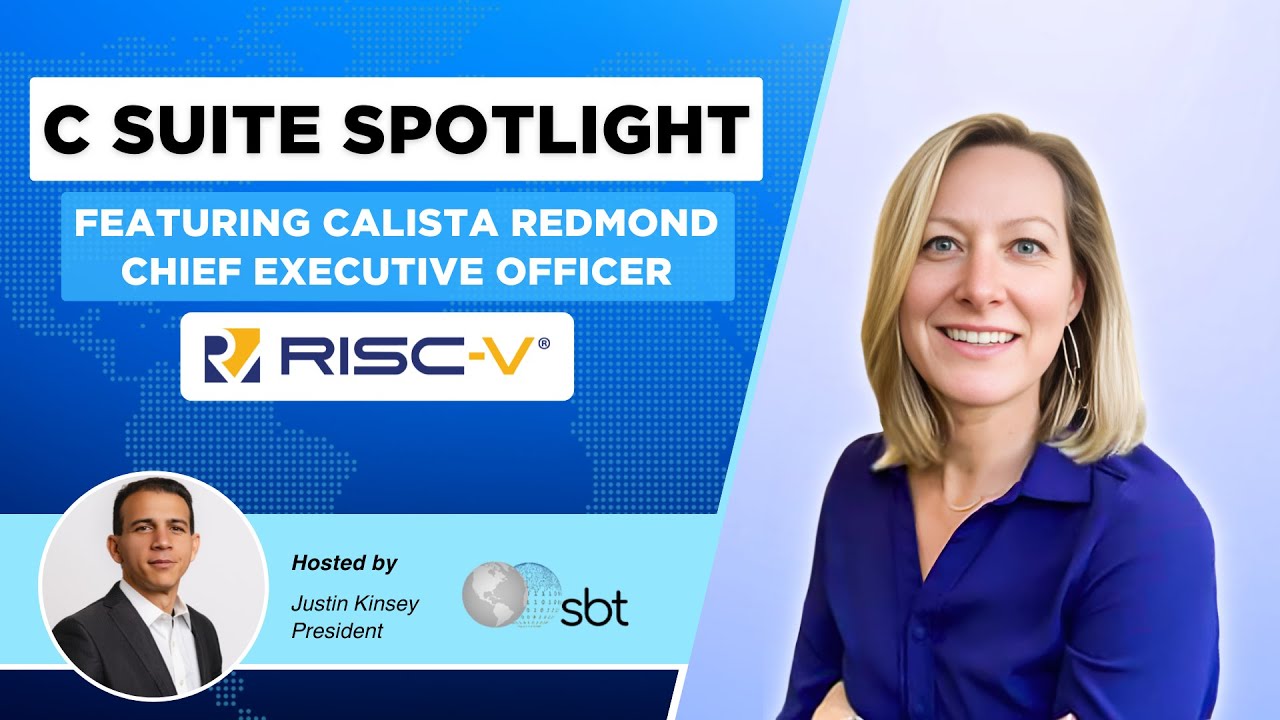SBT C Suite Spotlight: Calista Redmond, CEO of RISC V International - Full Conversation