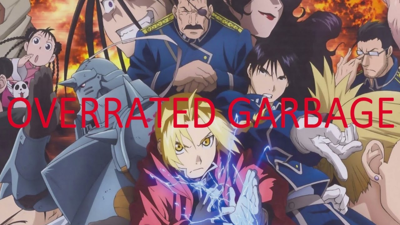 Fullmetal Alchemist: Brotherhood Is Overrated Garbage/FMAB Is Trash Rant