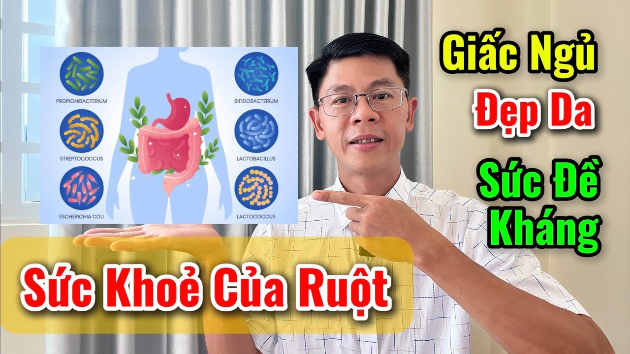 Sức khoẻ đường Ruột với Thần kinh giấc ngủ Đẹp da và tăng cường Sức đề kháng
