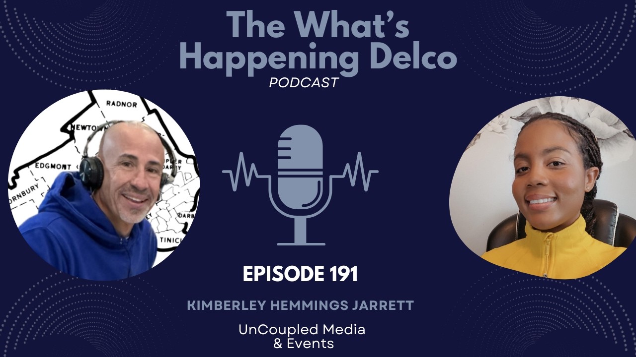 The What's Happening Delco Podcast with Kimberley Hemmings Jarrett  of UnCoupled Media and Events