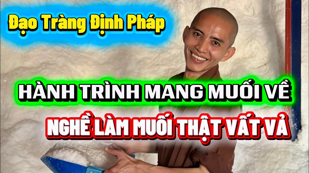 Ai làm Nghề Muối rồi sẽ Hiểu nó Vất Vả như thế nào ? #thichtamhoan 