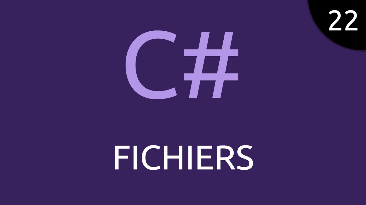 CSharp #22 - fichiers