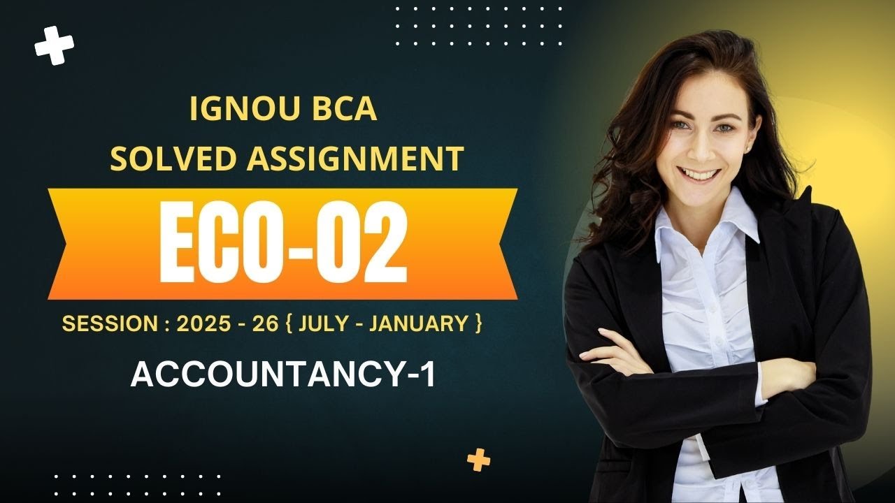 ECO-02 | IGNOU BCA 2nd Semester (July 2025 &ndash; Jan 2026 Session) | Solved Assignment