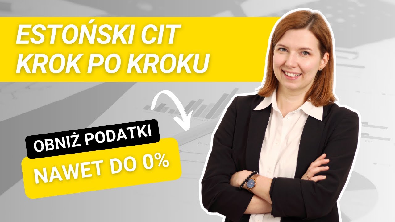 OBNIŻ PODATKI NAWET DO 0% - Estoński CIT krok po kroku