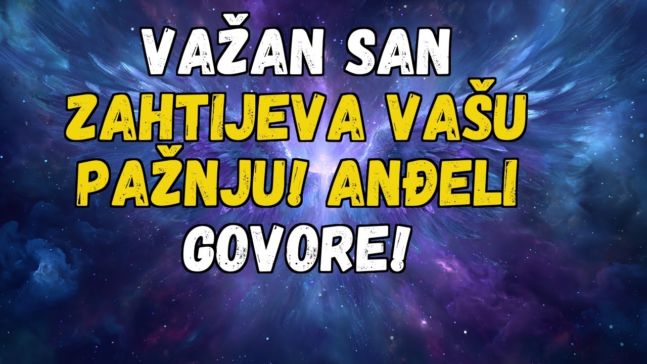 💌❤️ VAŽAN SAN ZAHTIJEVA VAŠU POZORNOST! ANĐELI GOVORE!