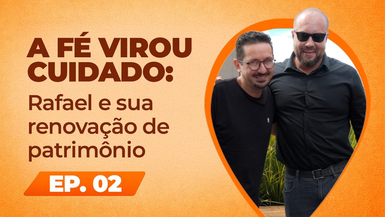 EP 02 - Fé, patrimônio e uma decisão improvável | Vioto Visita
