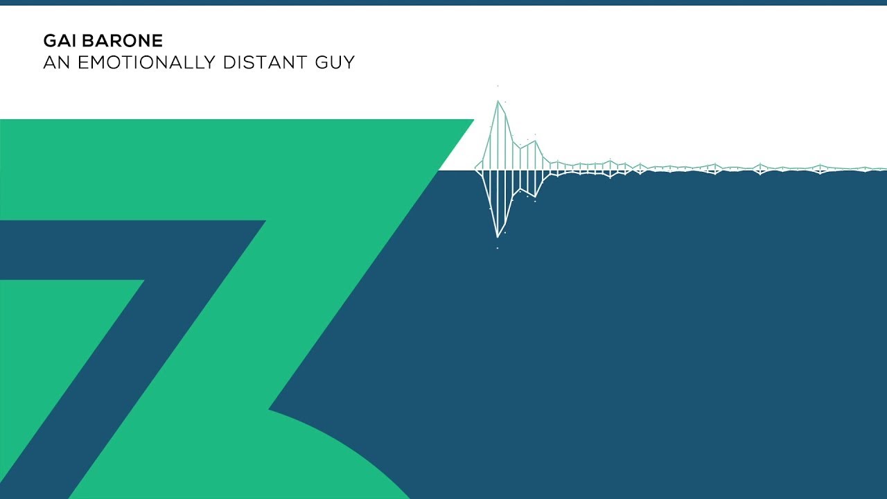 Gai Barone - An Emotionally Distant Guy (Zerothree Exclusive)