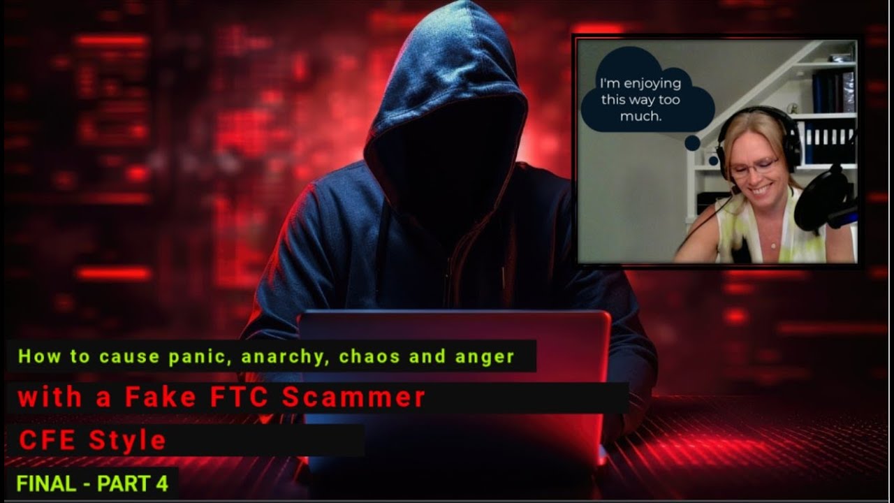 How to cause panic, anarchy, chaos and anger with a Fake FTC Scammer, CFE Style - Part 4 Final