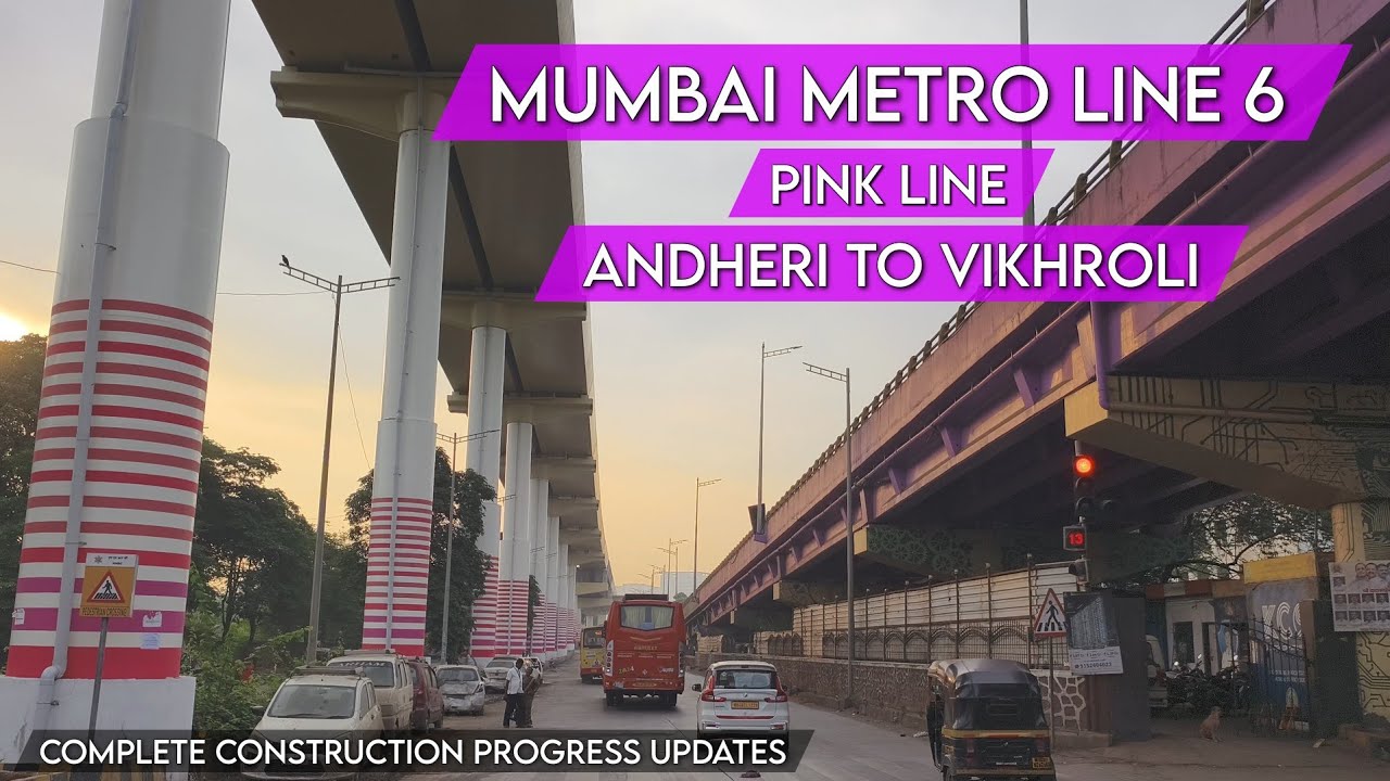 Mumbai Metro Line 6 | Pink Line | Andheri to Vikhroli | May' 25 | Construction Progress Updates