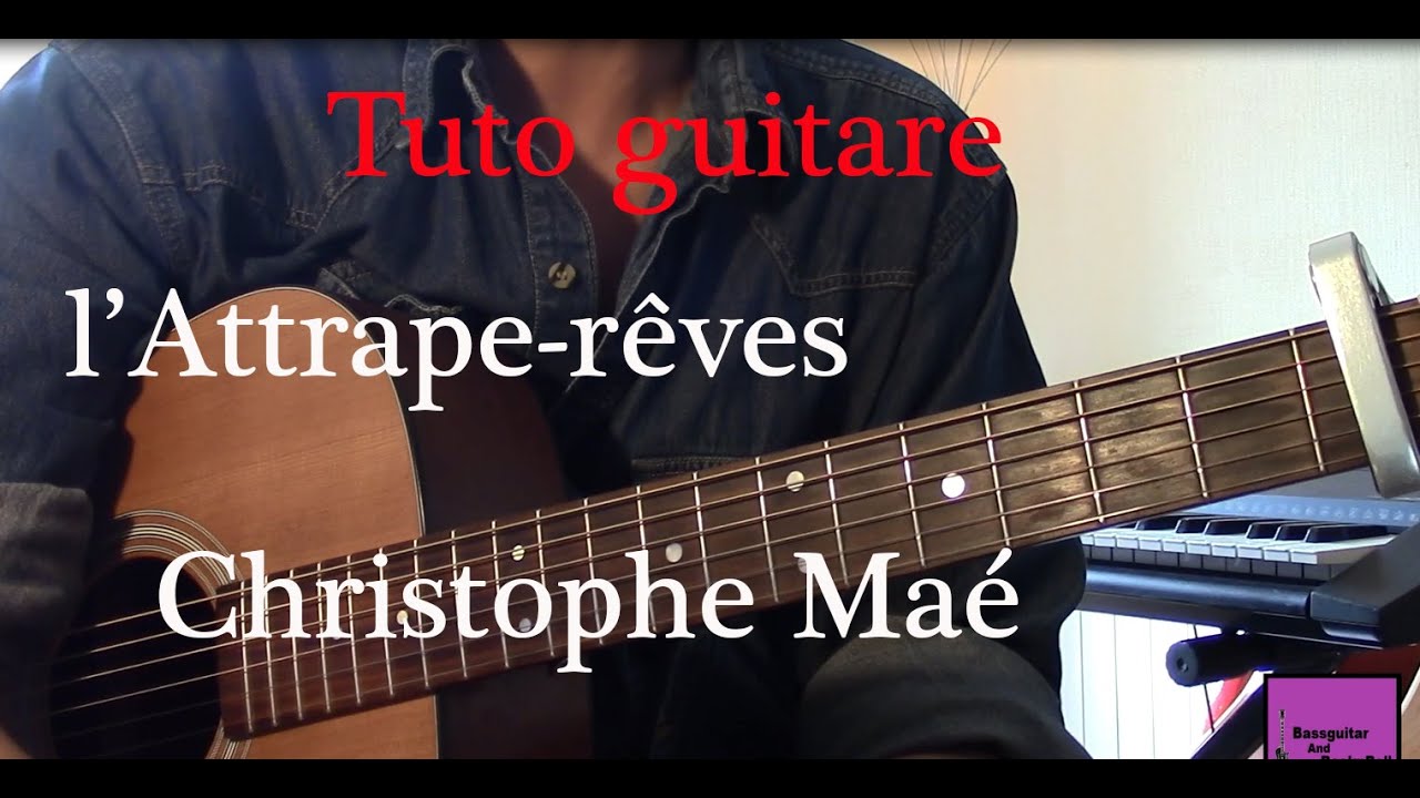 Tuto guitare - Chanson facile 4 accords - l'Attrape rêves - Christophe Maé +TAB