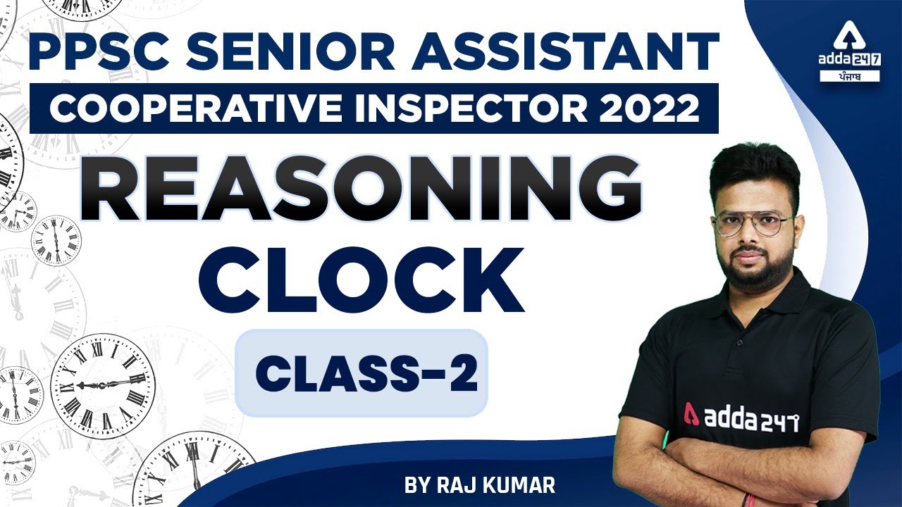 PPSC Senior Assistant, Cooperative Inspector 2022 | PPSC Reasoning Class | Clock #2