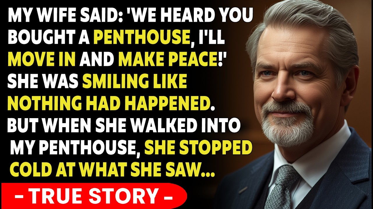 My Wife Said 'We Heard You Bought A Penthouse — I'll Move In And Make Peace' But She... | TRUE STORY
