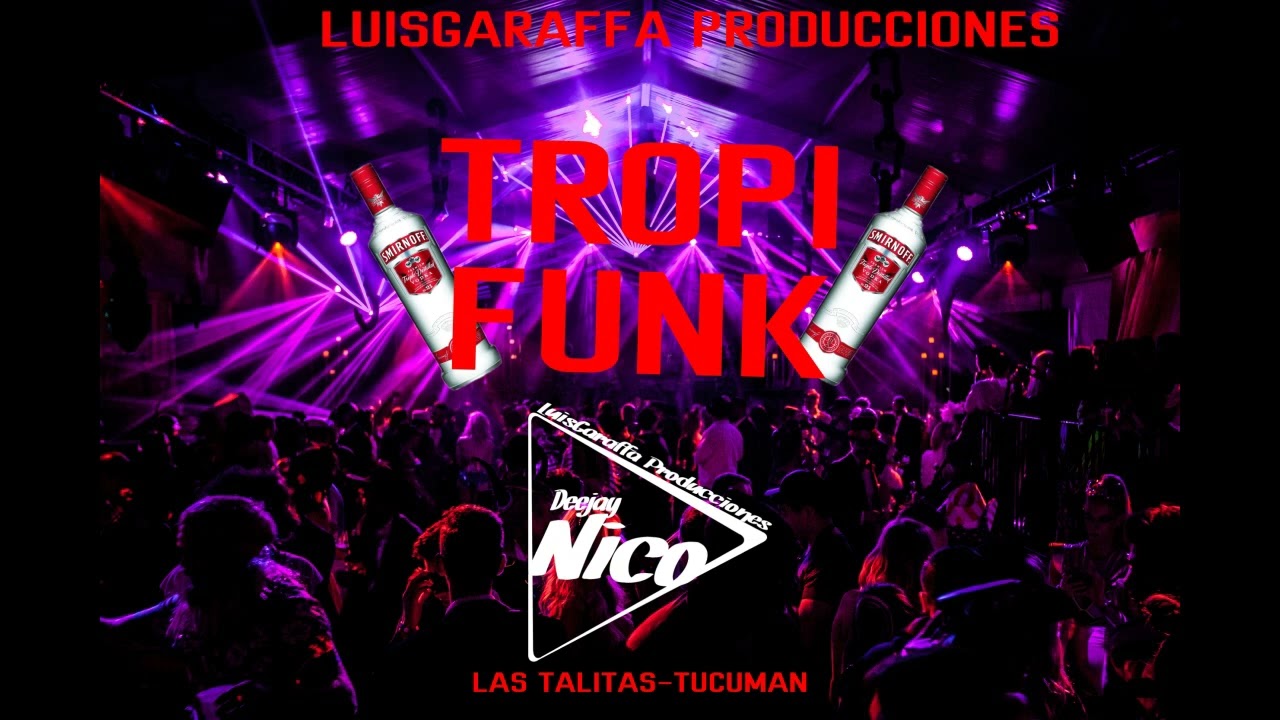 Mega Tropicales  FUNK    DjNicoGaraffa   LuisGaraffa Producciones