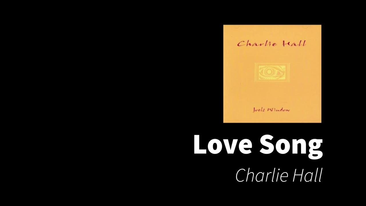 Love Song | Charlie Hall
