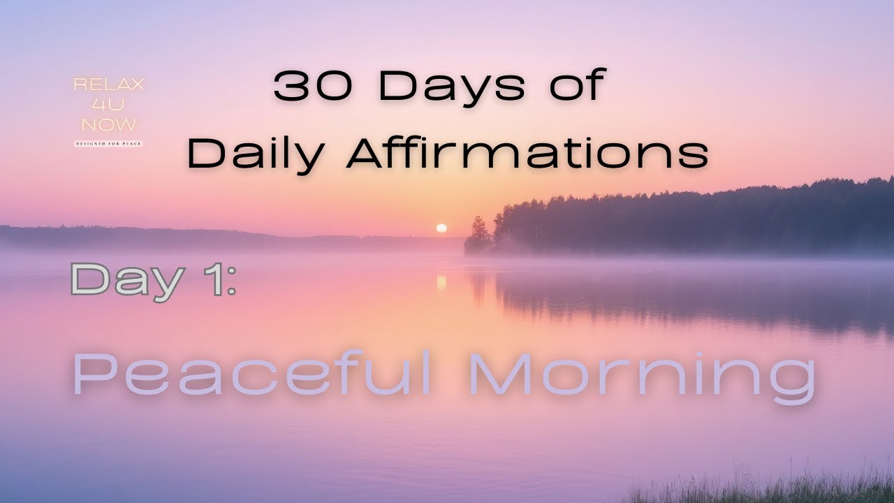 Morning Affirmations for a Peaceful Day | Day 1 | Relax4UNow