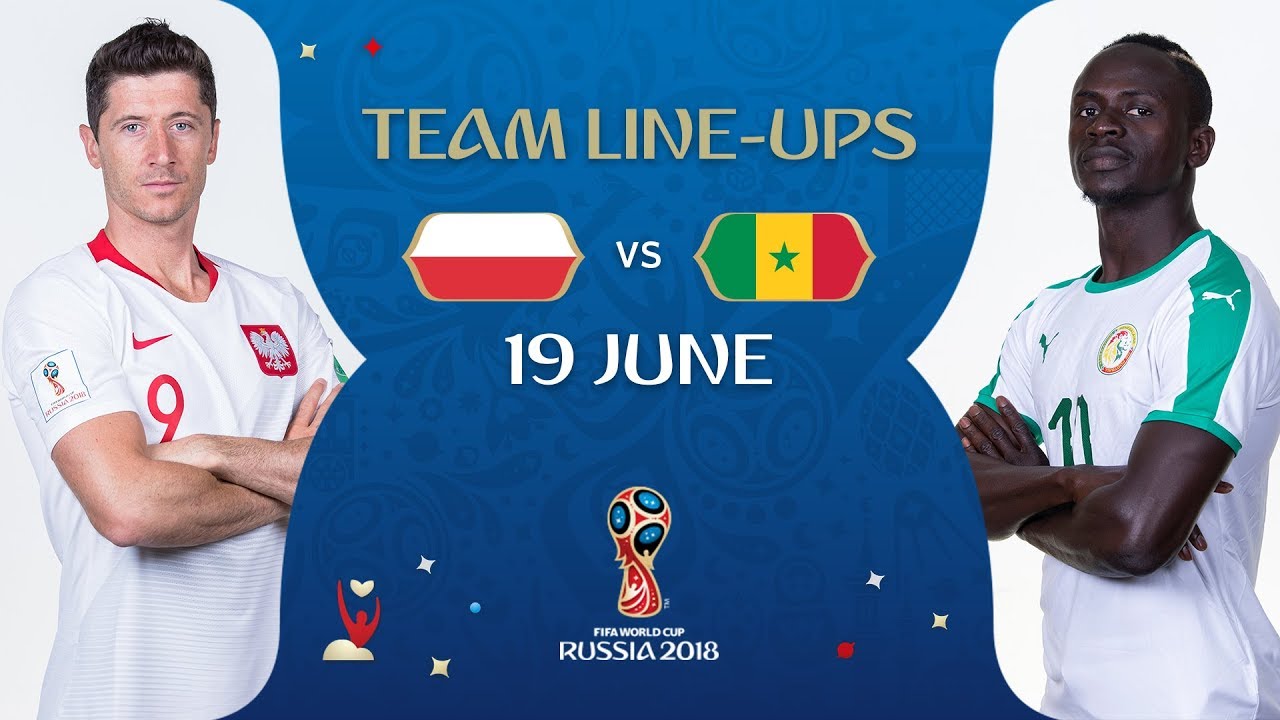 LINEUPS - Poland v Senegal - MATCH 15 @ 2018 FIFA World Cup™