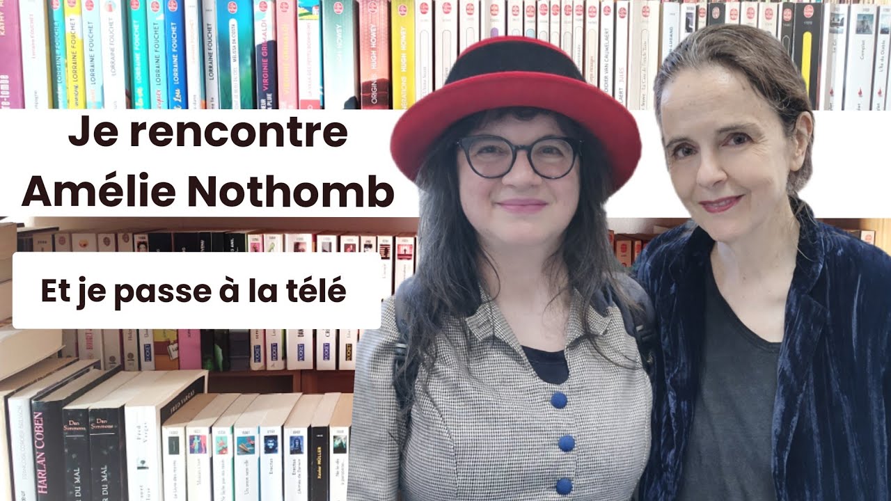 Je rencontre Amélie Nothomb et je passe à la télé !