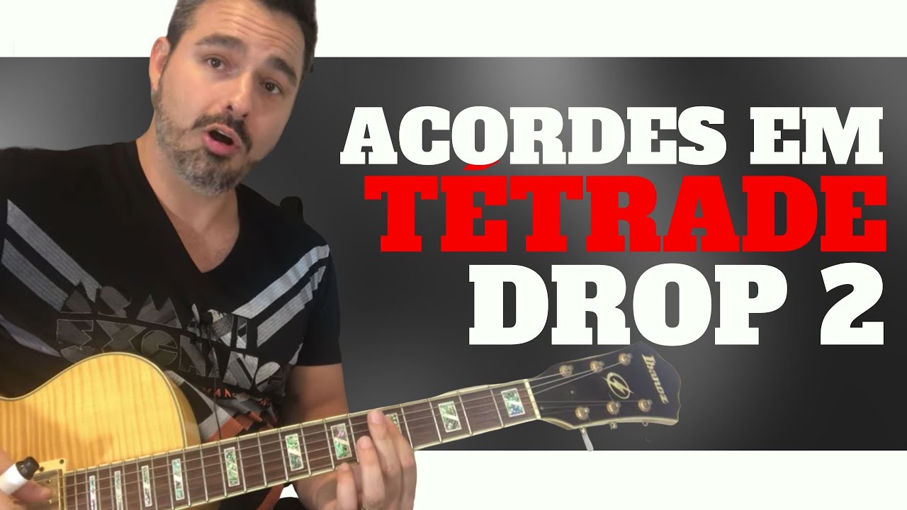 Aprenda os acordes em tétrades na guitarra (Drop2)