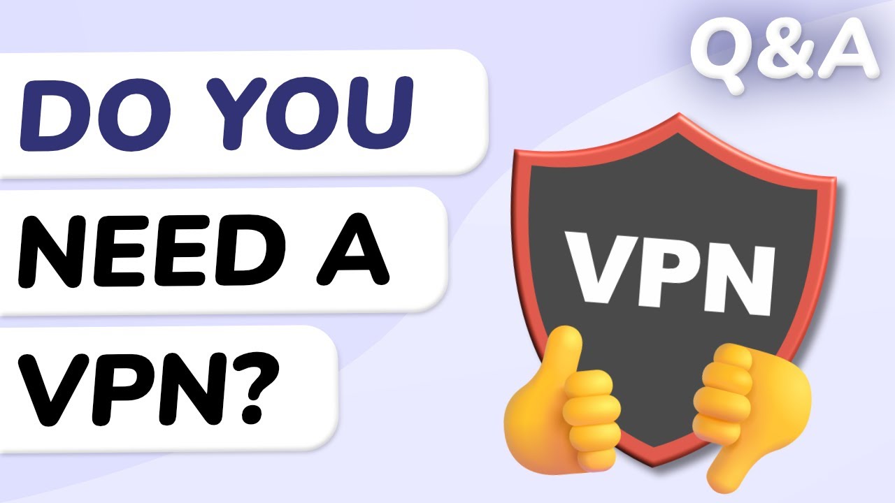 Q&A: Do You Really Need a VPN?