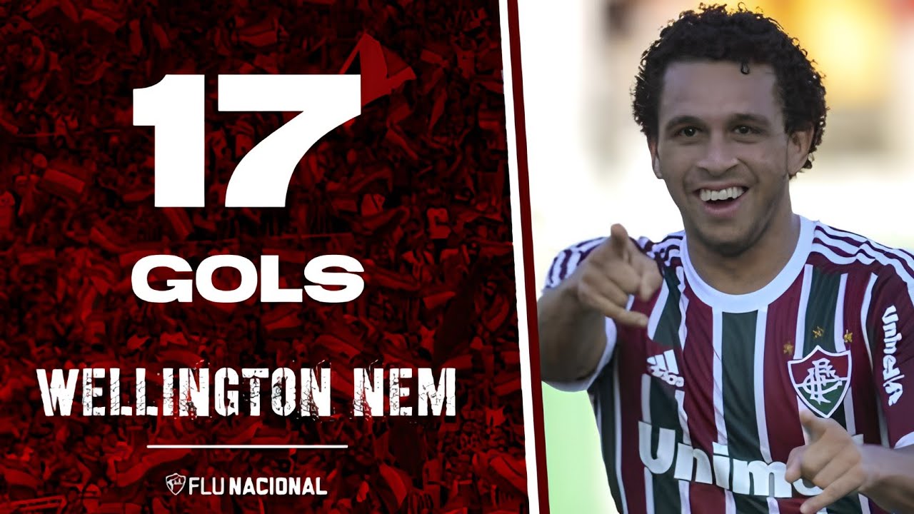 WELLINGTON NEM | Todos os 17 gols com a camisa do Fluminense FC