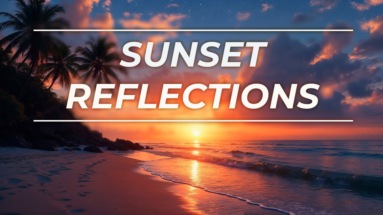 Sunset Reflections – Emotional Ambient Lounge Music 4K