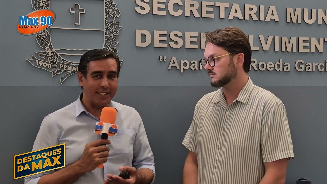 Destaques da Max - Pedro Luiz Menti Sanchez - Secretaria Municipal Penápolis