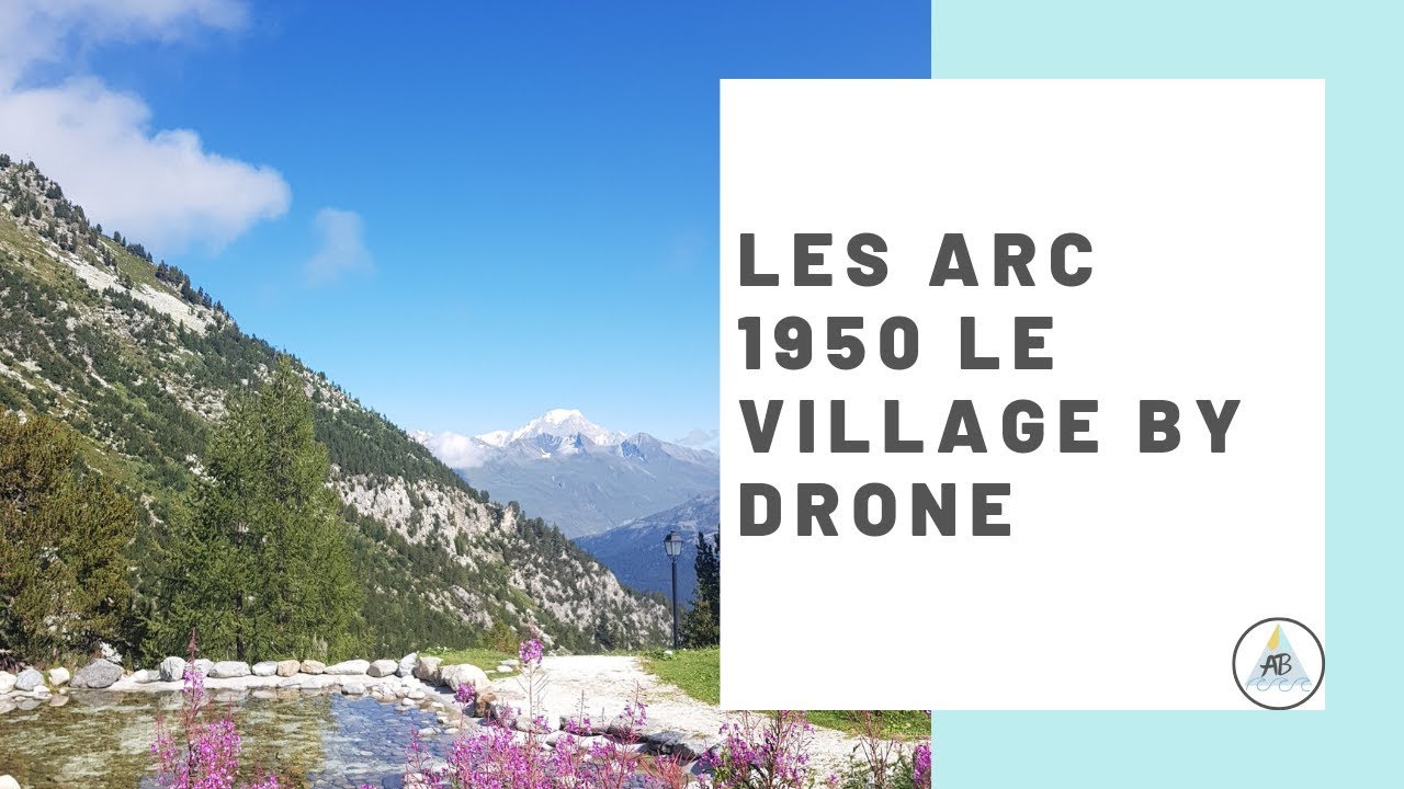 Les Arc 1950 Le Village By Drone | Annie Bean