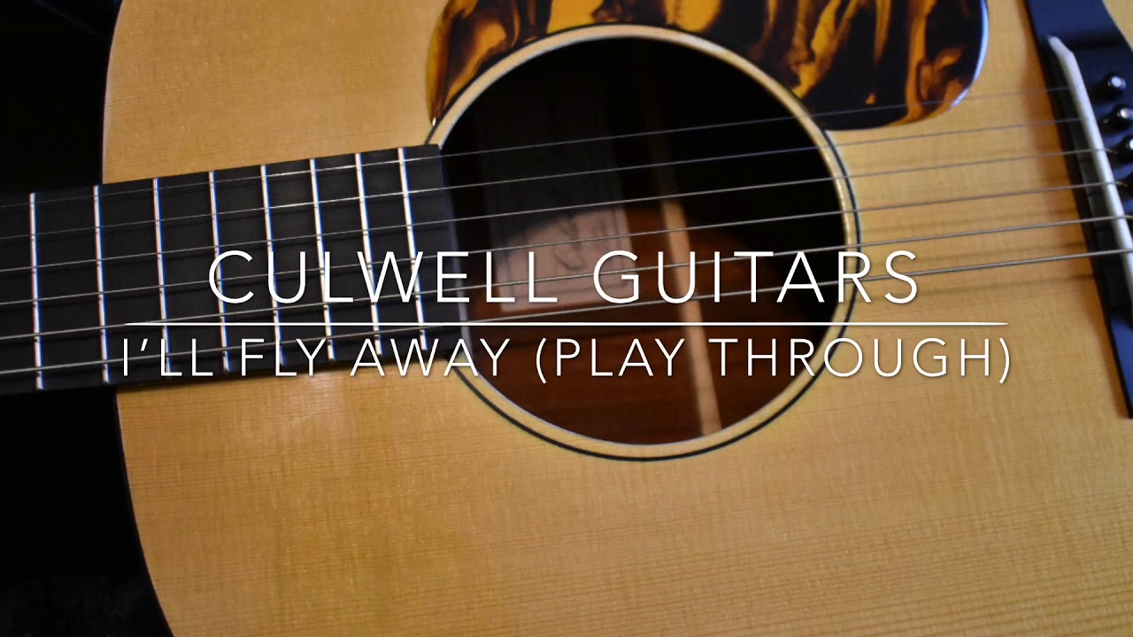 I’ll Fly Away (Culwell Guitars C-18 Demo)