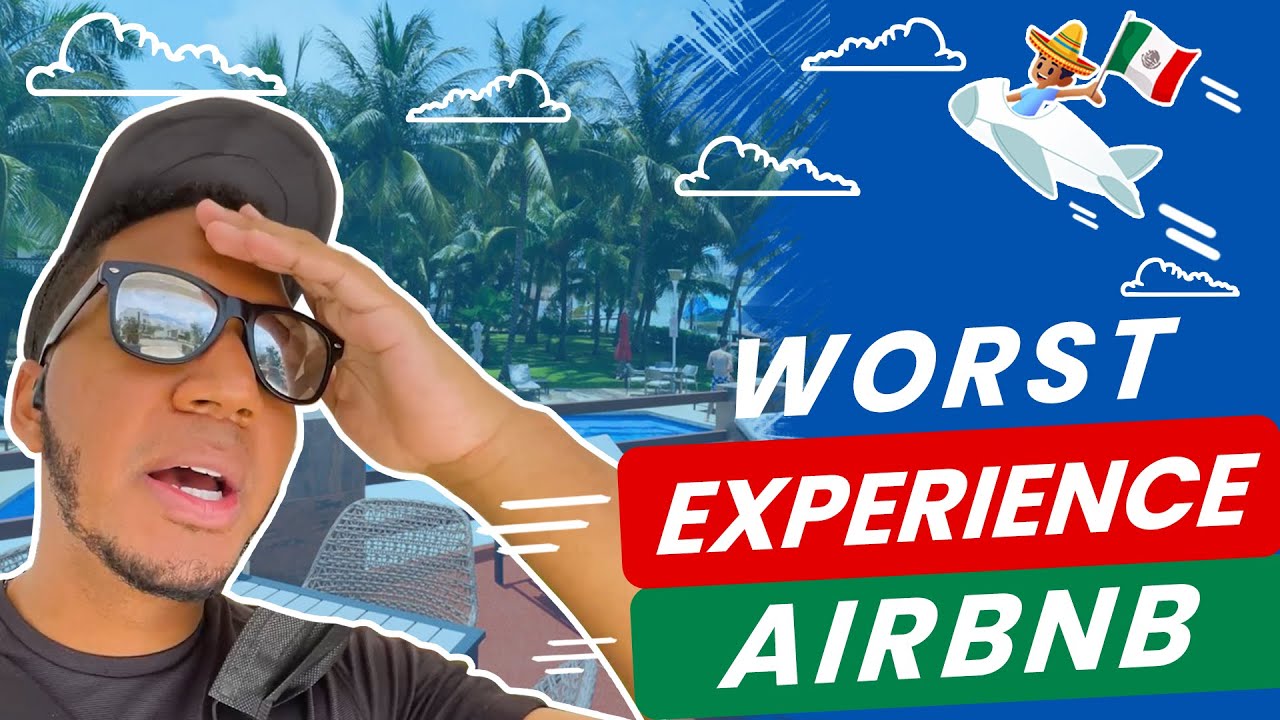 Our worst airbnb experience in Mexico 