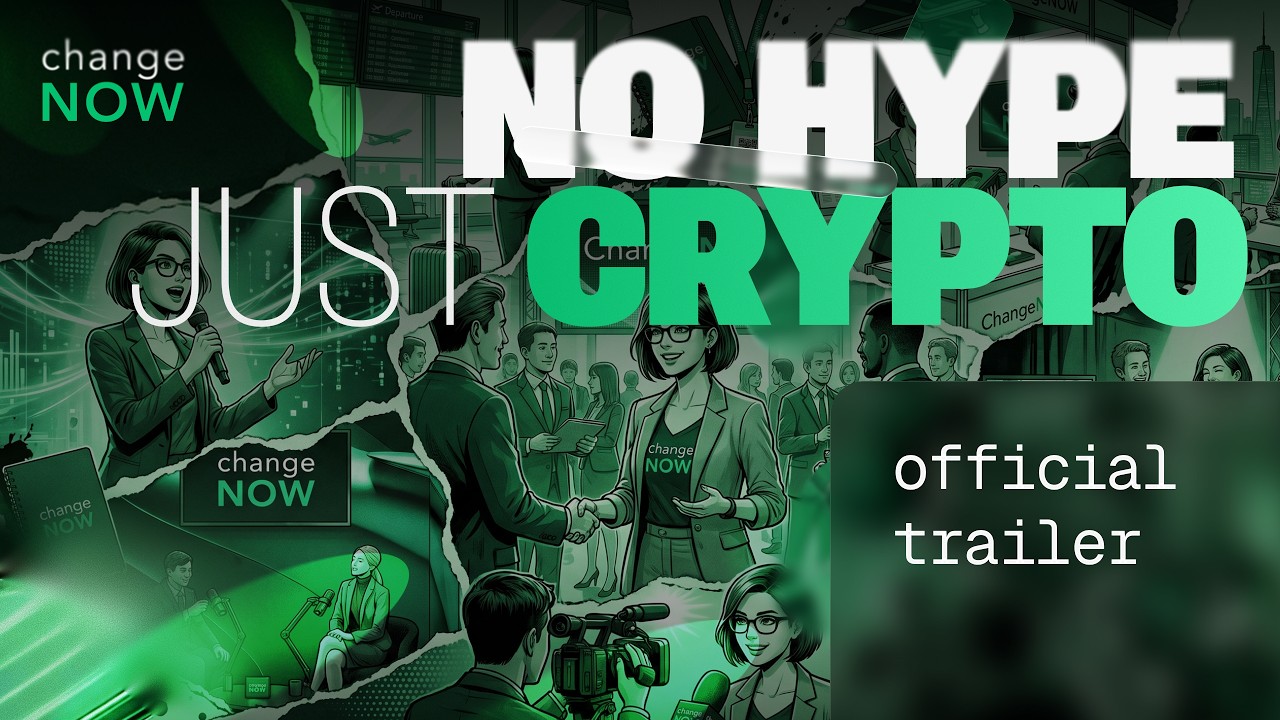 No Hype. Just Crypto | ChangeNOW Official Trailer
